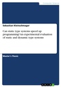 Cover: Can static type systems speed up programming? An experimental evaluation of static and dynamic type systems - GRIN Verlag