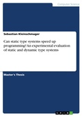 Cover: Can static type systems speed up programming? An experimental evaluation of static and dynamic type systems - GRIN Verlag