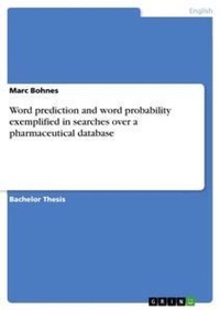 Abbildung von: Word prediction and word probability exemplified in searches over a pharmaceutical database - GRIN Verlag