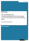 Cover: Die Auswirkungen des r&ouml;misch-karthagischen Friedensvertrages von 241 v.Chr. auf die weitere Entwicklung Roms - GRIN Verlag