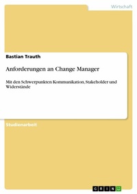 Abbildung von: Anforderungen an Change Manager - GRIN Verlag