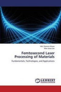 Abbildung von: Femtosecond Laser Processing of Materials - LAP Lambert Academic Publishing