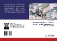 Abbildung von: Meskhetian/Ah Ska Turks in the Us and Their Academic Achievement - LAP Lambert Academic Publishing