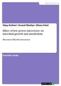 Cover: Effect of low power microwave on microbial growth and metabolism - GRIN Verlag