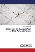 Cover: Diagnosis and Acquisition of ECG Autonomously - LAP Lambert Academic Publishing