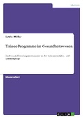 Cover: Trainee-Programme im Gesundheitswesen - GRIN Verlag