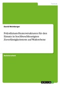 Cover: Polysilizium-Heaterstrukturen fuer den Einsatz in hochbeschleunigten Zuverlaessigkeitstests auf Waferebene - GRIN Verlag