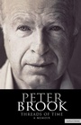 Cover: Peter Brook: Threads of Time - Methuen Drama