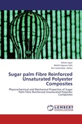 Cover: Sugar Palm Fibre Reinforced Unsaturated Polyester Composites - LAP Lambert Academic Publishing