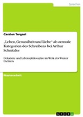 Cover: "Leben, Gesundheit und Liebe" als zentrale Kategorien des Schreibens bei Arthur Schnitzler - GRIN Verlag