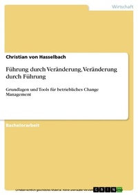 Abbildung von: Führung durch Veränderung, Veränderung durch Führung - GRIN Verlag