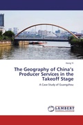 Cover: The Geography of China's Producer Services in the Takeoff Stage - LAP Lambert Academic Publishing