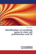 Cover: Identification of candidate genes in stem cell proliferation and CR - LAP Lambert Academic Publishing