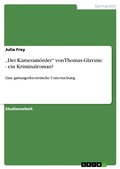 Cover: "Der Kameram&ouml;rder" von Thomas Glavinic - ein Kriminalroman? - GRIN Verlag