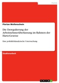 Cover: Die Deregulierung der Arbeitnehmerueberlassung im Rahmen der Hartz-Gesetze - GRIN Verlag