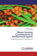 Cover: Bloom forming Cyanobacteria as Antibacterial agents - LAP Lambert Academic Publishing