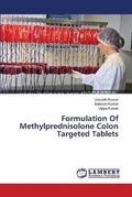 Cover: Formulation Of Methylprednisolone Colon Targeted Tablets - LAP Lambert Academic Publishing