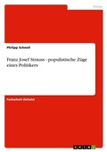 Cover: Franz Josef Strauss - populistische Zuege eines Politikers - GRIN Verlag