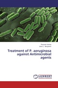 Cover: Treatment of P. aeruginosa against Antimicrobial agents - LAP Lambert Academic Publishing
