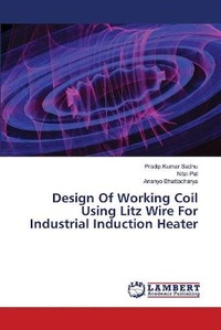 Enlarge image Cover: Design Of Working Coil Using Litz Wire For Industrial Induction Heater - LAP Lambert Academic Publishing