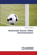 Cover: Automatic Soccer Video Summarization - LAP Lambert Academic Publishing