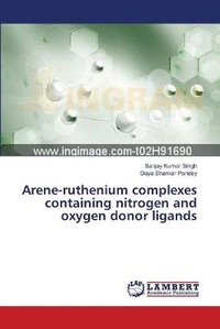 Abbildung von: Arene-ruthenium complexes containing nitrogen and oxygen donor ligands - LAP Lambert Academic Publishing