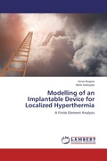 Cover: Modelling of an Implantable Device for Localized Hyperthermia - LAP Lambert Academic Publishing