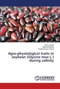 Cover: Agro-physiological traits in soybean (Glycine max L.) during salinity - LAP Lambert Academic Publishing