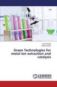 Abbildung von: Green Technologies for Metal Ion Extraction and Catalysis - LAP Lambert Academic Publishing