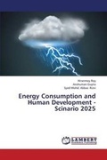 Cover: Energy Consumption and Human Development - Scinario 2025 - LAP Lambert Academic Publishing