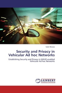 Enlarge image Cover: Security and Privacy in Vehicular Ad hoc Networks - LAP Lambert Academic Publishing