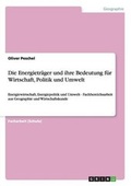 Cover: Die Energietraeger und ihre Bedeutung fuer Wirtschaft, Politik und Umwelt - GRIN Verlag