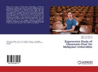 Abbildung von: Ergonomics Study of Classroom Chair for Malaysian Universities - LAP Lambert Academic Publishing