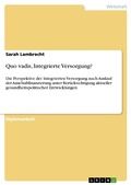 Cover: Quo vadis, Integrierte Versorgung? - GRIN Verlag