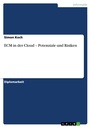 Cover: ECM in der Cloud - Potenziale und Risiken - GRIN Verlag