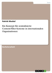 Abbildung von: Ein Konzept für zentralisierte Content-Filter-Systeme in internationalen Organisationen - GRIN Verlag