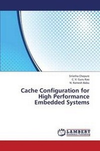 Enlarge image Cover: Cache Configuration for High Performance Embedded Systems - LAP Lambert Academic Publishing
