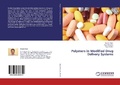 Cover: Polymers in Modified Drug Delivery Systems - LAP Lambert Academic Publishing
