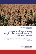 Cover: Intensity of seed-borne fungi in farm saved seeds of oil and cereals - LAP Lambert Academic Publishing