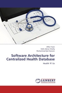 Enlarge image Cover: Software Architecture for Centralized Health Database - LAP Lambert Academic Publishing