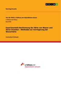 Abbildung von: Experimentelle Bestimmung der Härte von Wasser und deren Ursachen - Methoden zur Verringerung der Wasserhärte - GRIN Verlag