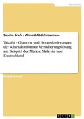 Cover: Takaful - Chancen und Herausforderungen der schariakonformen Versicherungsloesung am Beispiel der Maerkte Malaysia und Deutschland - GRIN Verlag