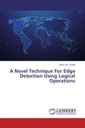 Cover: A Novel Technique For Edge Detection Using Logical Operations - LAP Lambert Academic Publishing