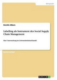 Abbildung von: Labelling als Instrument des Social Supply Chain Management - GRIN Verlag