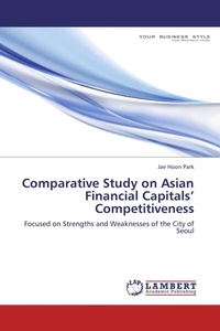 Enlarge image Cover: Comparative Study on Asian Financial Capitals' Competitiveness - LAP Lambert Academic Publishing