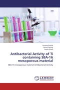 Cover: Antibacterial Activity of Ti containing SBA-16 mesoporous material - LAP Lambert Academic Publishing