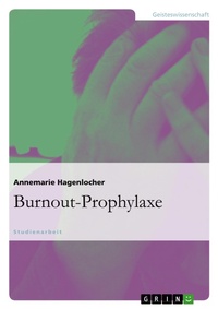 Abbildung von: Burnout-Prophylaxe - GRIN Verlag
