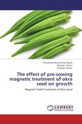 Cover: The effect of pre-sowing magnetic treatment of okra seed on growth - LAP Lambert Academic Publishing