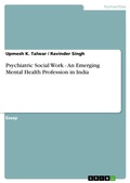 Cover: Psychiatric Social Work - An Emerging Mental Health Profession in India - GRIN Verlag