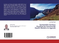 Abbildung von: Sustainable Sanitary Practices by Community Health Workers in Uganda - LAP Lambert Academic Publishing